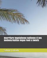 Nourriture Vegetalienne Haitienne Et Des Bonbons/Haitian Vegan Food & Sweets 1796457868 Book Cover