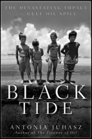 Black Tide: The Devastating Impact of the Gulf Oil Spill 0470943378 Book Cover