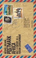 Postmark Africa: Half a Century as a Foreign Correspondent 1838172068 Book Cover