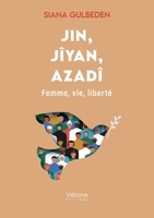 Jin, Jîyan, Azadî: Femme, vie, liberté B0DF24JJHT Book Cover