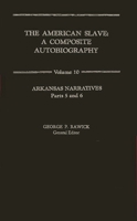 The American Slave: Arkansas Narratives Parts 5 & 6, Vol. 10 0837163080 Book Cover