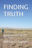 Finding Truth: Journey of a Christian and his Church B083XVHG9V Book Cover