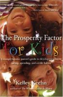 The Prosperity Factor for Kids: A comprehensive parent's guide to developing positive saving, spending, and credit habits 1897178425 Book Cover
