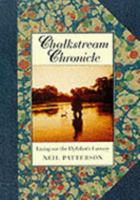 Chalkstream Chronicle: Living Out the Flyfisher's Fantasy 1873674171 Book Cover