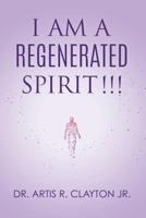 I Am a Regenerated Spirit!!! 1545650845 Book Cover