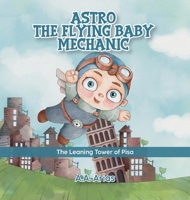 Flying Baby Mechanic: The Leaning Tower of Pisa B0FNBNYW2D Book Cover