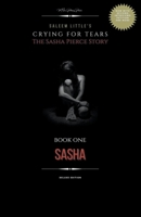 Crying for Tears: The Sasha Pierce Story 0984630104 Book Cover