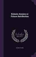 Kolasis Aionios or Future Retribution 1373033916 Book Cover