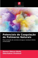 Potenciais de Coagulação de Polímeros Naturais: Para remoção de corantes de águas residuais têxteis sintetizadas 6200867488 Book Cover