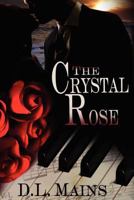 The Crystal Rose 1469969912 Book Cover