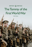 The Tommy of the First World War 1445669870 Book Cover