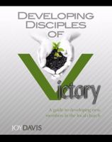 Developing Disciples of Victory, a Guide to Developing New Members in the Local Church 188218517X Book Cover