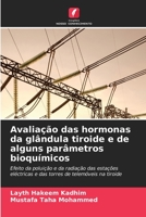 Avaliação das hormonas da glândula tiroide e de alguns parâmetros bioquímicos 6206393135 Book Cover