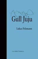 Gull Juju: Photographs from the Farallon Islands 3037784490 Book Cover