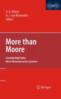 More Than Moore: Creating High Value Micro/Nanoelectronics Systems 1489984313 Book Cover