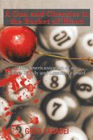 A Gun and Cherries in the Bucket of Blood: The Americanization of an Italian Family and Lessons Learned 1499021445 Book Cover