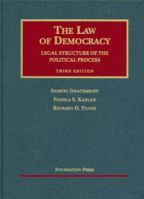 The Law of Democracy: Legal Structure of the Political Process (University Casebook Series) 1587784602 Book Cover