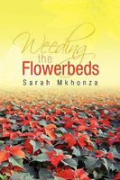 Weeding the Flowerbeds 1425799760 Book Cover