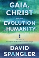 Gaia, Christ, and the Evolution of Humanity 1939790794 Book Cover