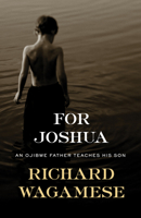 For Joshua : An Ojibway Father Teaches His Son 0385659539 Book Cover