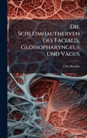 Die Schleimhautnerven des Facialis, Glossopharyngeus und Vagus (German Edition) 1024667952 Book Cover