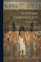 Egyptian Chronology: An Attempt to Conciliate the Ancient Schemes and to Educe a Rational System 1022761684 Book Cover