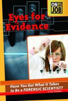 Eyes for Evidence: Have You Got What It Takes to Be Forensic Scientist? 0756540798 Book Cover