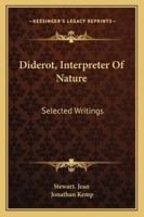 Diderot, Interpreter of Nature: Selected Writings 1163152056 Book Cover