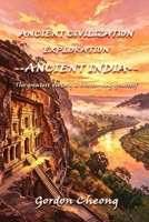 ANCIENT CIVILIZATION EXPLORATION-ANCIENT INDIA B0HC69MJY5 Book Cover