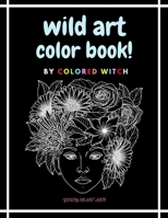 WILD ART COLORBOOK B0976JQ4HN Book Cover