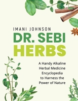 Dr. Sebi Herbs: The Power of Nature for Your Health B08NS9J5DC Book Cover
