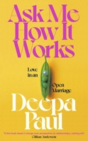Ask Me How It Works: Love in an Open Marriage 0241698391 Book Cover