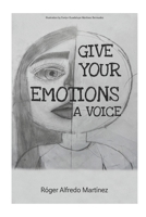 GIVE YOUR EMOTIONS A VOICE B0DTJ56L5Z Book Cover
