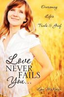 Love Never Fails You... 1613798105 Book Cover