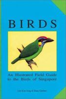 Birds: An Illustrated Field Guide to the Birds of Singapore 9813066008 Book Cover