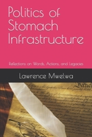 Politics of Stomach Infrastructure: Reflections on Words, Actions, and Legacies B0C79H7QRN Book Cover