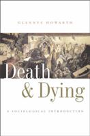 Death and Dying: A Sociological Introduction 0745625347 Book Cover