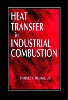 Heat Transfer in Industrial Combustion 0849316995 Book Cover