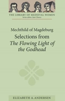 Mechthild of Magdeburg: Selections from the Flowing Light of the Godhead 1843842971 Book Cover