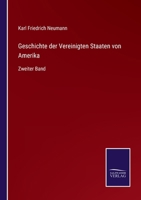 Geschichte der Vereinigten Staaten von Amerika: Zweiter Band 337509342X Book Cover