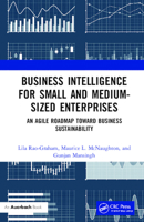 Business Intelligence for Small and Medium-Sized Enterprises: An Agile Roadmap toward Business Sustainability 1138584215 Book Cover