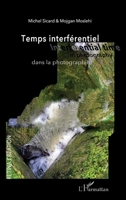 Temps interférentiel dans la photographie (Retina.Création) (French Edition) 2343199671 Book Cover