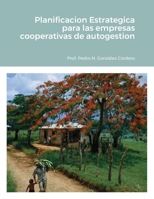 Planificacion Estrategica para las empresas cooperativas de autogestion 171696623X Book Cover