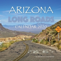 Arizona Long Roads Calendar 2020: 16 Month Calendar 1711031437 Book Cover