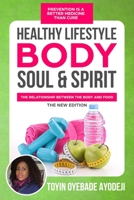 Healthy Lifestyle ,Body, Soul and Spirit: Prevention is better medicine than cure 1986416437 Book Cover