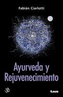 Ayurveda y rejuvenecimiento: El camino del Rasayana 9876344625 Book Cover