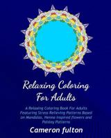 Coloring Book For Adults : Full Page Designs Featuring Mandala, Henna and Flowers 1523909374 Book Cover