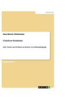 Outdoor-Seminare: Ziele, Nutzen und Probleme im Kontext von Erlebnisp�dagogik 3640486951 Book Cover