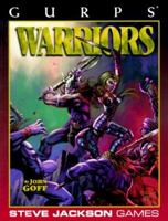 GURPS Warriors (GURPS: Generic Universal Role Playing System) 1556343930 Book Cover