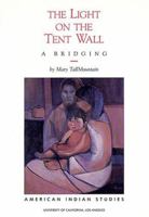 The Light on the Tent Wall: A Bridging (Native American Ser) (Native American Ser) 0935626344 Book Cover